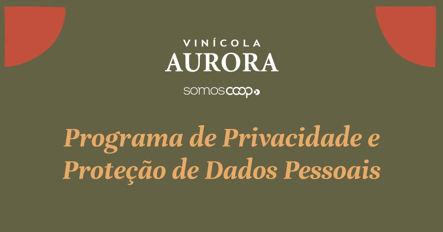 Programa de Privacidade e Proteção de Dados Pessoais da Vinícola Aurora